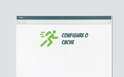 Configure o cache em seu site para carregar mais rápido