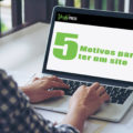 5 motivos para ter um site